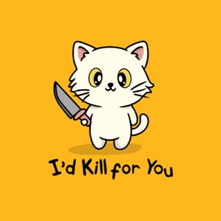 I'd kill for you