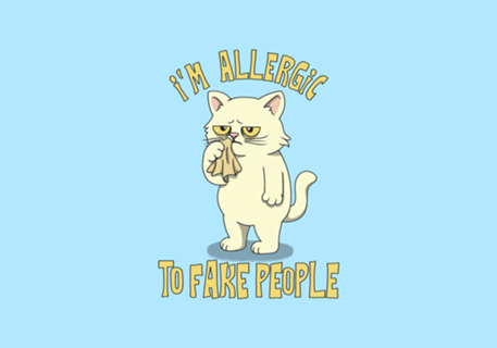 I'm Allergic to Fake People