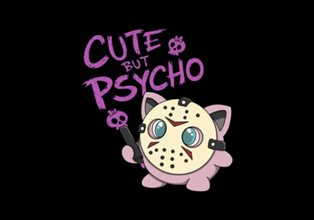 Cute but Psycho Jigvorhees