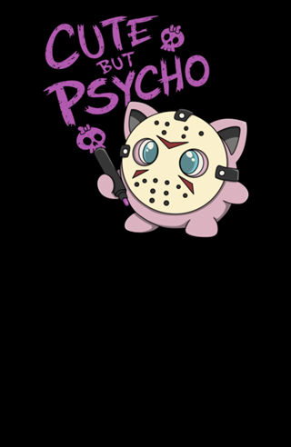 Cute but Psycho Jigvorhees
