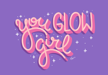 You glow girl