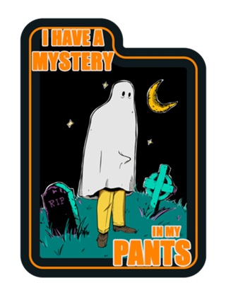 Ghost - I have a mystery in my pants