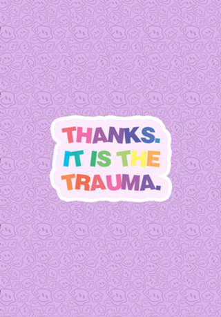 Print Thanks. It is the trauma