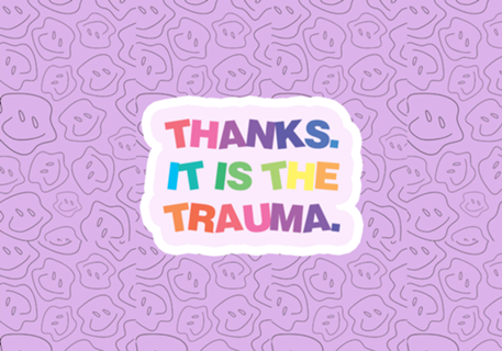 Print Thanks. It is the trauma