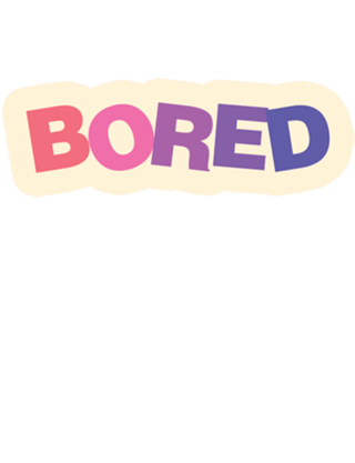 Bored Print