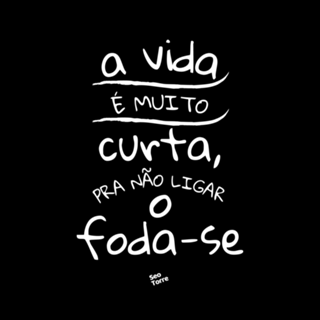 A vida é muito curta