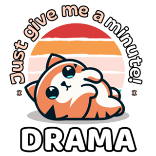 Just give me a minute! drama.