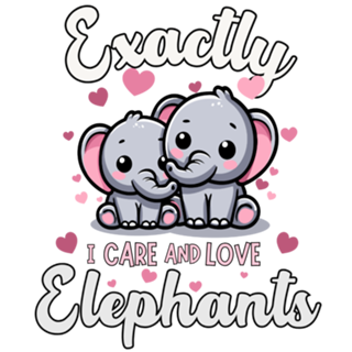 Exactly! I care and love Elephants