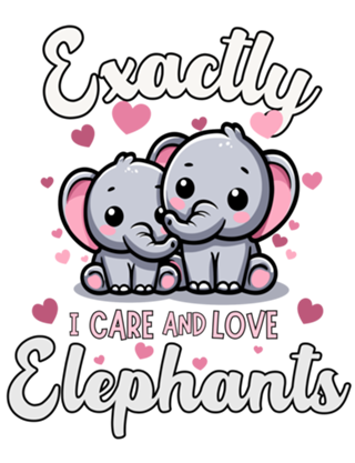 Exactly! I care and love Elephants