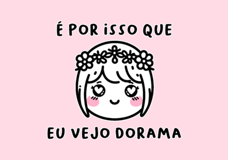 É por isso que eu vejo dorama