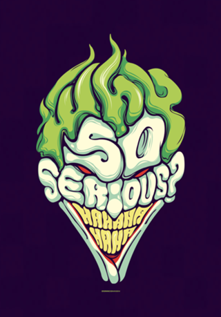 Why so Serious