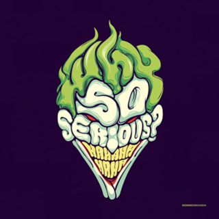 Why so Serious