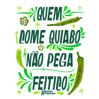 Quem Come Quiabo Não Pega Feitiço
