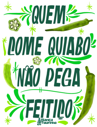 Quem Come Quiabo Não Pega Feitiço