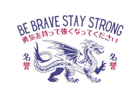 Be Brave Stay Strong