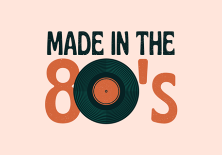 Made in the 80's