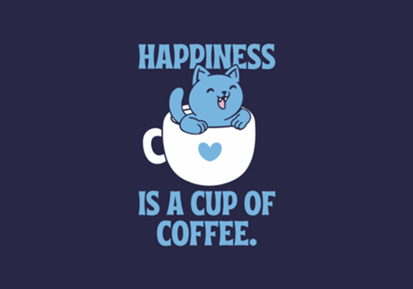Happiness is a Cup of Coffee