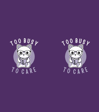 Too Busy To Care
