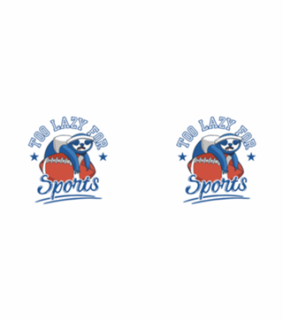 Too Lazy For Sports