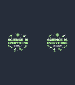 Science is Everything (Literally)