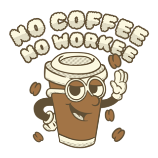 No Coffee No Workee
