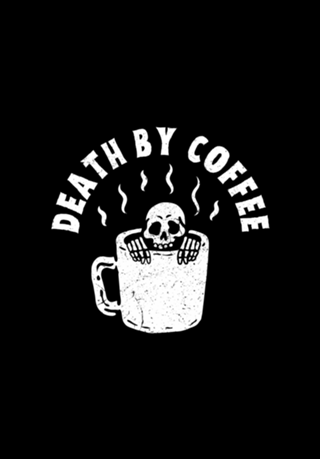 Death by Coffee