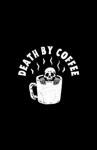 Death by Coffee