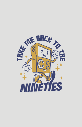 Take Me Back To The Nineties