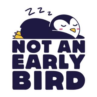 Not An Early Bird