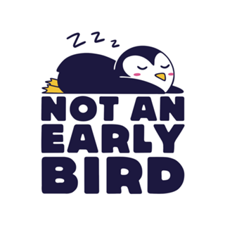 Not An Early Bird
