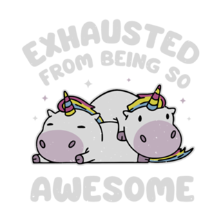 Exhausted From Being So Awesome