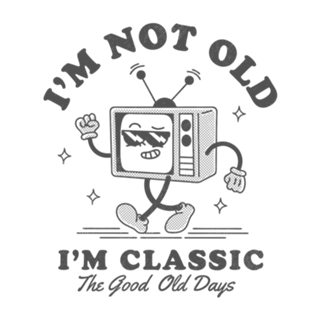 Not Old Just Classic