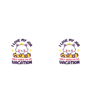 I Love My Job Only When I'm On Vacation