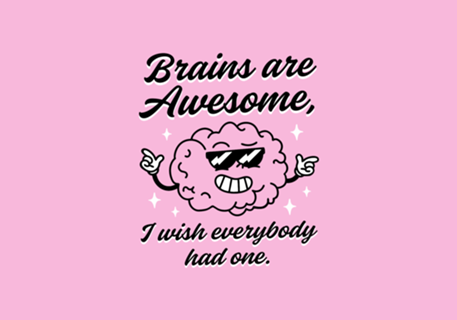 Brains Are Awesome