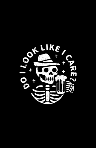 Do I Look Like I Care?