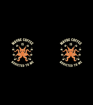 Maybe Coffee Is Addicted To Me