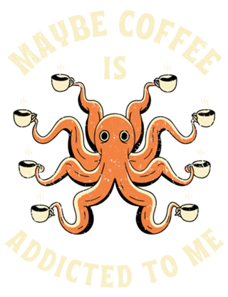 Maybe Coffee Is Addicted To Me
