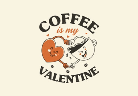 Coffee Is My Valentine