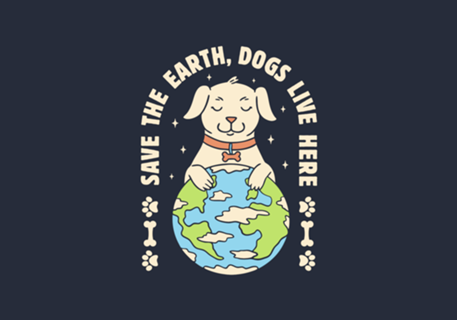 Save The Earth Dogs Live Here
