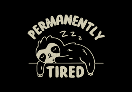 Permanently Tired