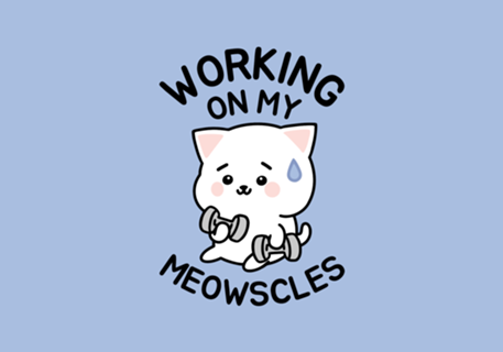 Working On My Meowscles