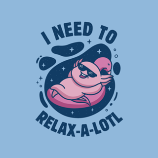 I Need To Relax-a-lotl