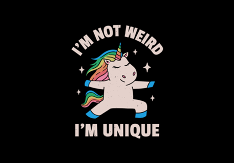 I'm Not Weird I'm Unique