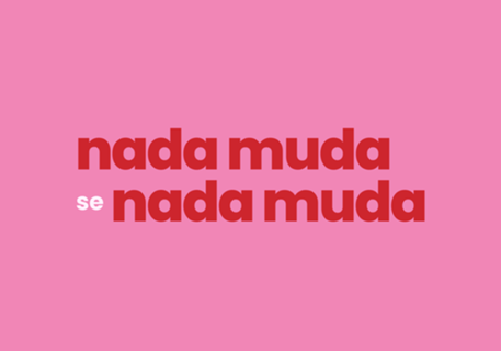 Nada Muda se Nada Muda