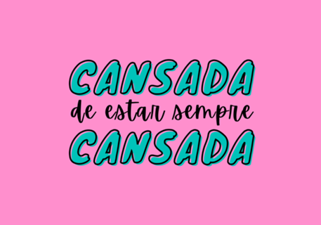 Cansada de Estar Sempre Cansada