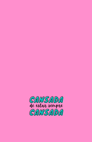 Cansada de Estar Sempre Cansada