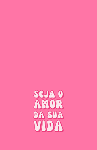 Seja o Amor da Sua Vida