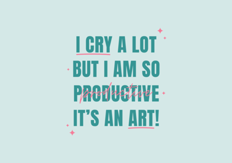 I Cry a Lot But I am So Productive - Taylor Swift