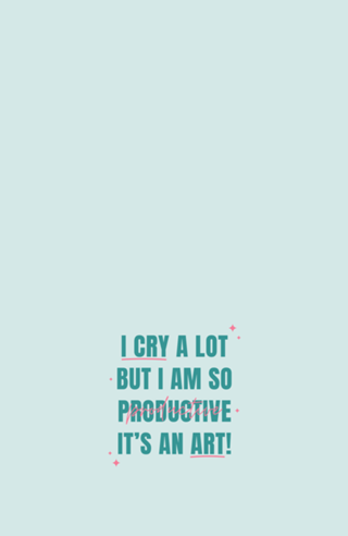 I Cry a Lot But I am So Productive - Taylor Swift