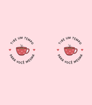 Tire um Tempo Para Você Mesma